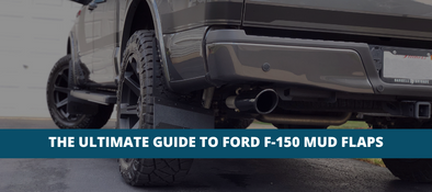 The Ultimate Guide To Ford F-150 Mud Flaps